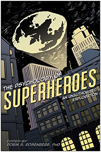Beispielbild fr The Psychology of Superheroes : An Unauthorized Exploration zum Verkauf von Better World Books