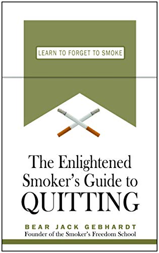 Stock image for The Enlightened Smoker's Guide to Quitting: Learn to Forget to Smoke for sale by SecondSale