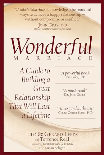 Wonderful Marriage: A Guide to Building a Great Relationship That Will Last  a Lifetime - Leeds, Lilo; Leeds, Gerard; Real, Terrence: 9781933771397 -  AbeBooks