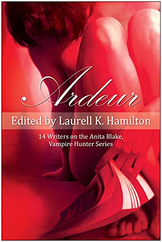Stock image for Ardeur: 14 Writers on the Anita Blake, Vampire Hunter Series (Smart Pop) for sale by WorldofBooks