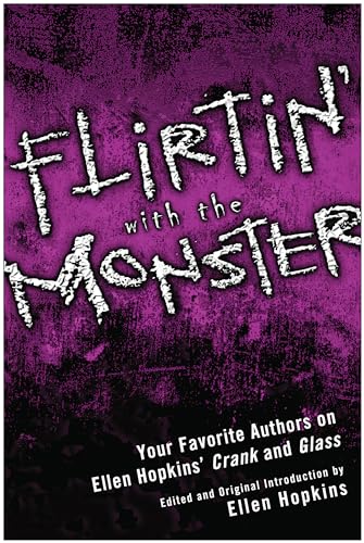 Stock image for Flirtin' With the Monster: Your Favorite Authors on Ellen Hopkins' Crank and Glass for sale by Orion Tech