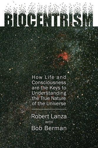 Beispielbild fr Biocentrism: How Life and Consciousness Are the Keys to Understanding the True Nature of the Universe zum Verkauf von Symbilbooks