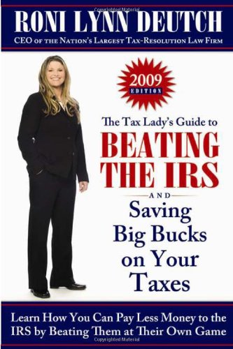 Imagen de archivo de The Tax Lady's Guide to Beating the IRS and Saving Big Bucks on Your Taxes: Learn How You Can Pay Less Money to the IRS by Beating Them at Their Own G a la venta por ThriftBooks-Atlanta