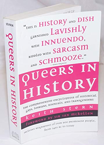 Stock image for Queers in History: The Comprehensive Encyclopedia of Historical Gays, Lesbians and Bisexuals for sale by BooksRun