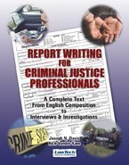 9781933778068: Report Writing for Criminal Justice Professionals: A Complete Text From English Composition to Interviews and Interrogations by Joe Davis (2010-02-10)