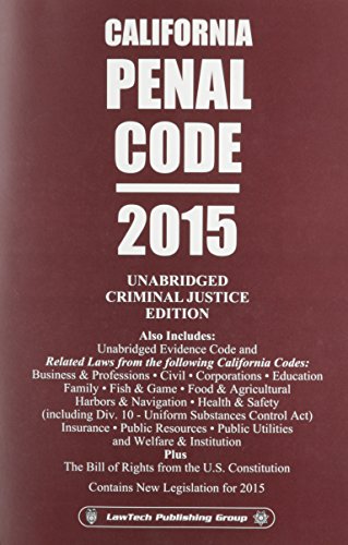 Stock image for California Penal Code: 2015 Unabridged Criminal Justice Edition for sale by Bank of Books