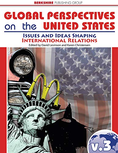 Imagen de archivo de Global Perspectives on the United States Volume III : Issues and Ideas Shaping International Relations a la venta por Better World Books
