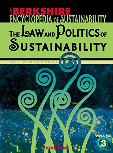 Stock image for Berkshire Encyclopedia of Sustainability Vol. 3: Law and Politics of Sustainability for sale by Bulrushed Books