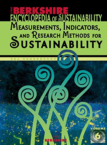 9781933782409: Berkshire Encyclopedia of Sustainability Vol. 6: Measurements, Indicators, and Research Methods for Sustainability