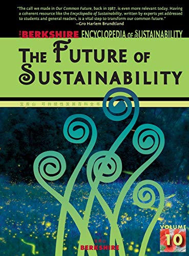 Berkshire Encyclopedia of Sustainability Vol. 10: The Future of Sustainability (9781933782638) by Ray C. Anderson