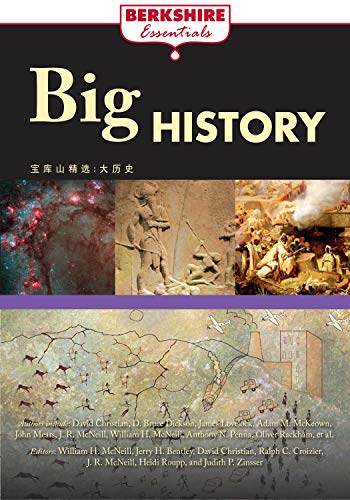 Big History (Berkshire Essentials) (9781933782928) by David Christian; William H. McNeill; Jerry H. Bentley; Ralph C. Croizier; J. R. McNeill