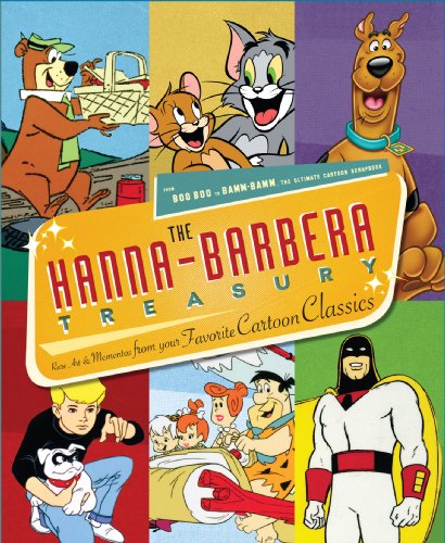 The Hanna-Barbera Treasury: Rare Art & Mementos from your Favorite Cartoon Classics - Jerry Beck