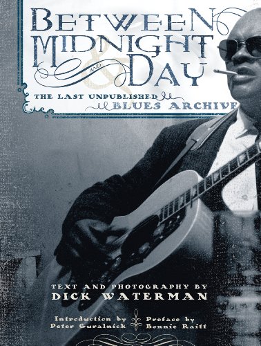 9781933784458: Between Midnight and Day: The Last Unpublished Blues Archive