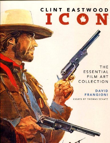 Stock image for Clint Eastwood Icon : The Ultimate Film Art Collection for sale by Better World Books