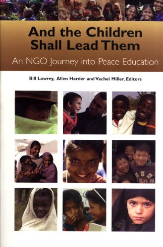 Beispielbild fr And The Children Shall Lead Them: An NGO Journey into Peace Education zum Verkauf von Better World Books
