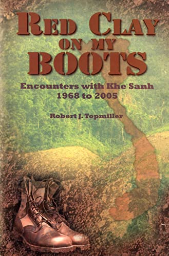 Stock image for Red Clay on My Boots : Encounters with the Khe sanh - 1968 To 2005 for sale by Better World Books
