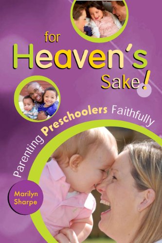 Beispielbild fr For Heaven's Sake : Parenting Preschoolers Faithfully zum Verkauf von Better World Books