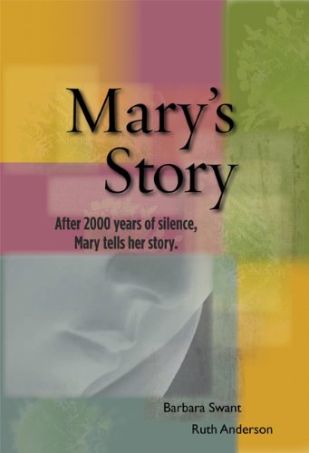 

Mary's Story: Mary, Mother of Jesus Tells Her Story