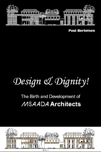 Stock image for Design & Dignity: The Birth and Development of MSAADA Architects for sale by HPB-Red