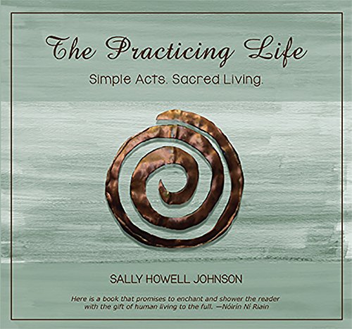 Imagen de stock para The Practicing Life: Simple Acts. Sacred Living