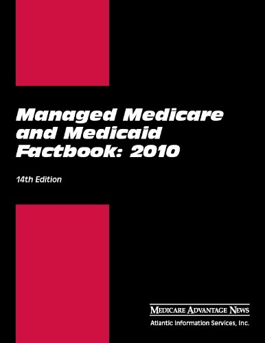 Managed Medicare & Medicaid Factbook: 2010 (9781933801742) by Atlantic Information Services; Inc.; Susan Namovicz-Peat; Managing Editor; Erin Trompeter; Editor