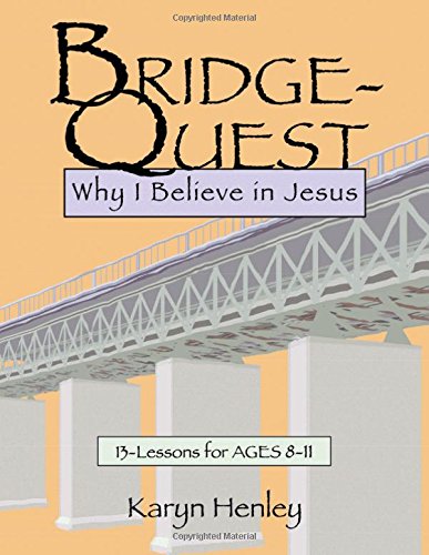 Bridge-Quest: Why I Believe in Jesus (9781933803067) by Henley, Karyn