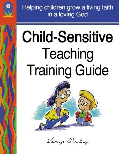 Child-Sensitive Teaching Training Guide (9781933803210) by Henley, Karyn