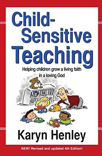 Stock image for Child-Sensitive Teaching: Helping Children Grow a Living Faith in a Loving God for sale by Decluttr