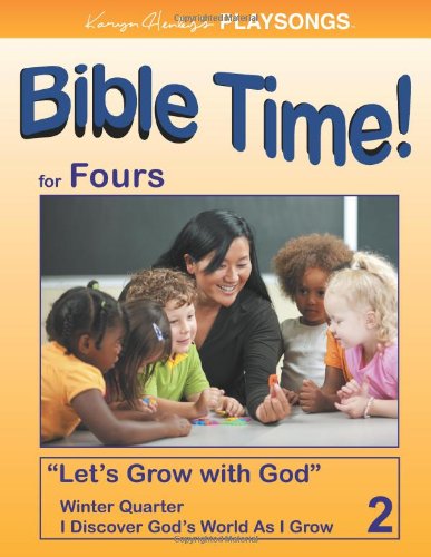 9781933803982: PLAYSONGS Bible Time for Fours, Winter Quarter: I Discover God's World As I Grow (PLAYSONGS Bible Time Curriculum)