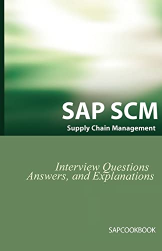 Beispielbild fr SAP Scm Interview Questions Answers and Explanations: SAP Supply Chain Management Certification Review zum Verkauf von Buchpark