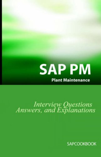 Beispielbild fr SAP PM Interview Questions, Answers, and Explanations: SAP Plant Maintenance Certification Review zum Verkauf von AwesomeBooks