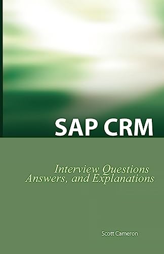 Beispielbild fr SAP Crm Interview Questions, Answers, and Explanations: SAP Customer Relationship Management Certification Review zum Verkauf von Buchpark