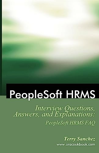 Imagen de archivo de PeopleSoft HRMS Interview Questions, Answers, and Explanations PeopleSoft HRMS FAQ a la venta por PBShop.store US