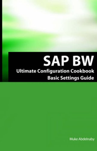 9781933804200: SAP BW Ultimate Cookbook: SAP BW Basic Settings and Configuration Guide