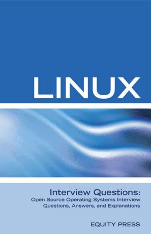 Stock image for Linux Interview Questions: Open Source Linux Operating Systems Interview Questions, Anwers, and Explanations for sale by dsmbooks