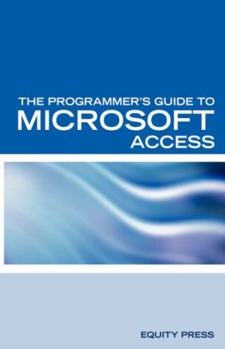 9781933804583: The Programmer's Guide to Microsoft Access: Microsoft Access Interview Questions Answers and Explanations