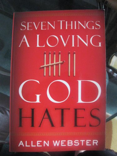 Stock image for Seven Things a Loving God Hates for sale by SecondSale