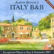 Beispielbild fr Karen Brown's Italy B&B, 2007: Bed & Breakfasts & Itineraries (KAREN BROWN'S ITALY CHARMING BED AND BREAKFASTS) zum Verkauf von SecondSale