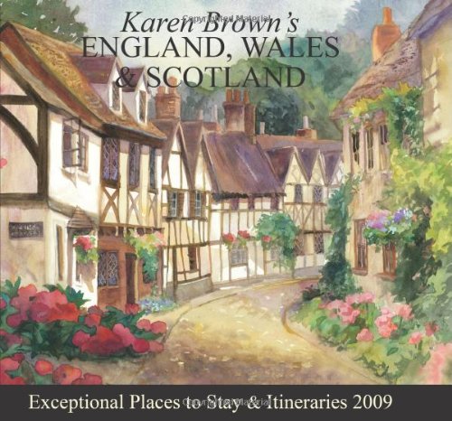 Stock image for Karen Brown's England, Wales Scotland 2009: Exceptional Places to Stay Itineraries (Karen Brown's Guides) for sale by Big Bill's Books