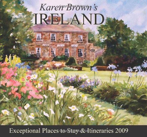 Stock image for Karen Brown's Ireland 2009: Exceptional Places to Stay Itineraries (Karen Brown's Guides) for sale by Wizard Books