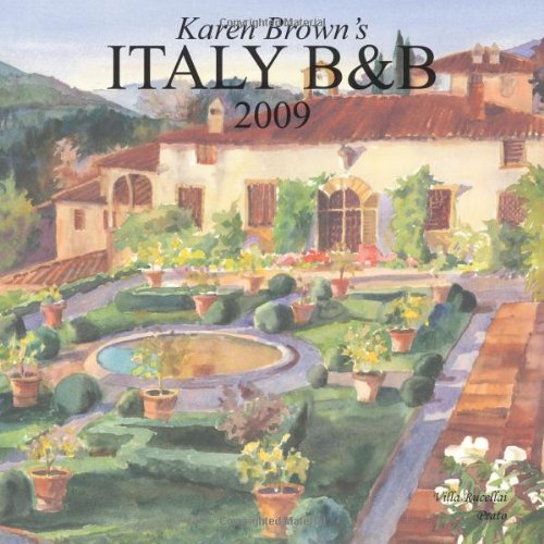 9781933810416: Karen Brown's Italy Bed and Breakfasts, 2009: Exceptional Places to Stay and Itineraries (Karen Brown Travel Guides) [Idioma Ingls] (Karen Brown's Guides)