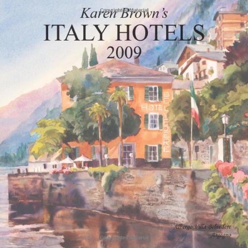 9781933810423: Karen Brown's 2009 Italy Hotels: Exceptional Places to Stay & Itineraries