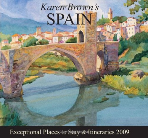 Stock image for Karen Browns Spain 2009: Exceptional Places to Stay Itineraries for sale by Zoom Books Company