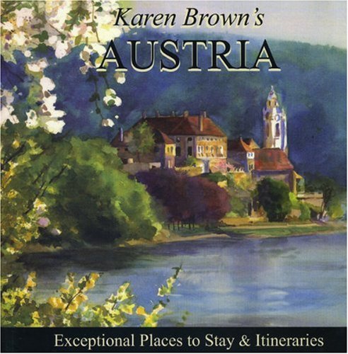 Karen Brown's Austria 2010: Exceptional Places to Stay & Itineraries (Karen Brown's Guides) (9781933810683) by Brown, Clare; Brown, Karen
