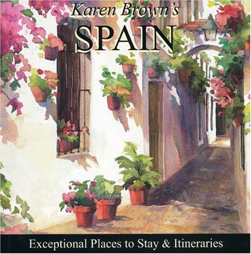 Stock image for Karen Brown's Spain 2010: Exceptional Places to Stay & Itineraries (Karen Brown's Guides) for sale by Wonder Book