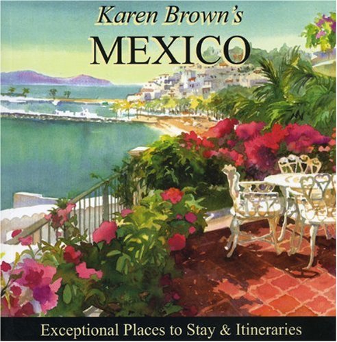 Beispielbild fr Karen Brown's Mexico 2010: Exceptional Places to Stay & Itineraries (Karen Brown's Guides) zum Verkauf von SecondSale