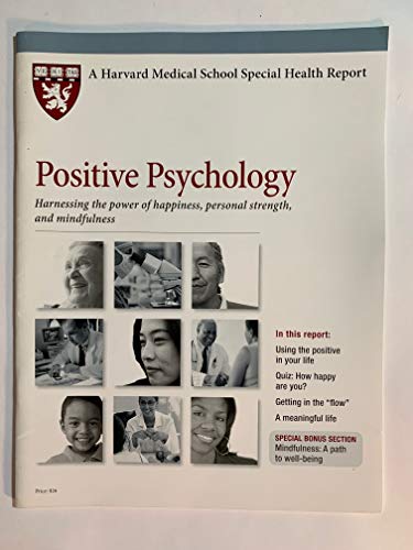 9781933812632: Harvard Medical School Positive Psychology: Harnessing the power of happiness, personal strength, and mindfulness by Ronald D. Siegel (2009-03-01)
