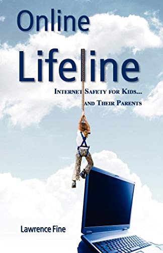 Beispielbild fr Online Lifeline : Internet Safety for Kids. and Their Parents zum Verkauf von Better World Books