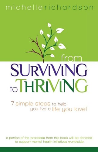 Beispielbild fr From Surviving to Thriving: 7 Simple Steps to Help You Live a Live You Love! zum Verkauf von AwesomeBooks
