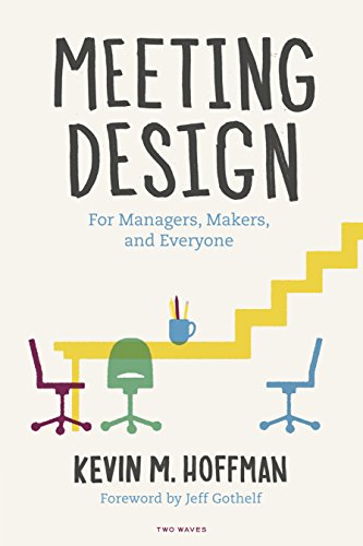 Stock image for Meeting Design : For Managers, Makers, and Everyone for sale by Better World Books